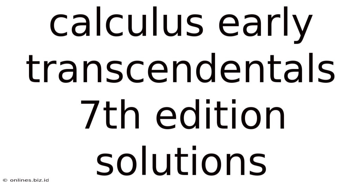 Calculus Early Transcendentals 7th Edition Solutions