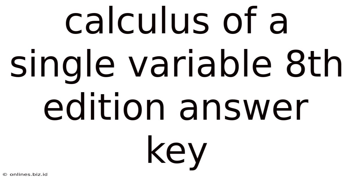 Calculus Of A Single Variable 8th Edition Answer Key