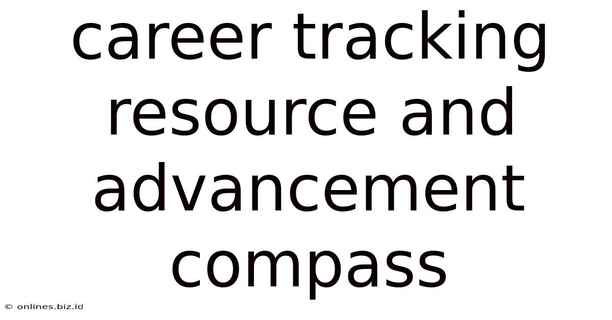 Career Tracking Resource And Advancement Compass