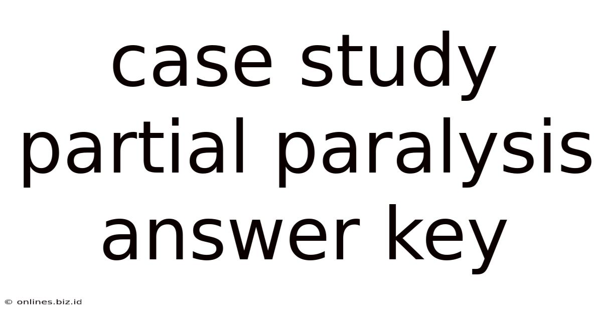 Case Study Partial Paralysis Answer Key