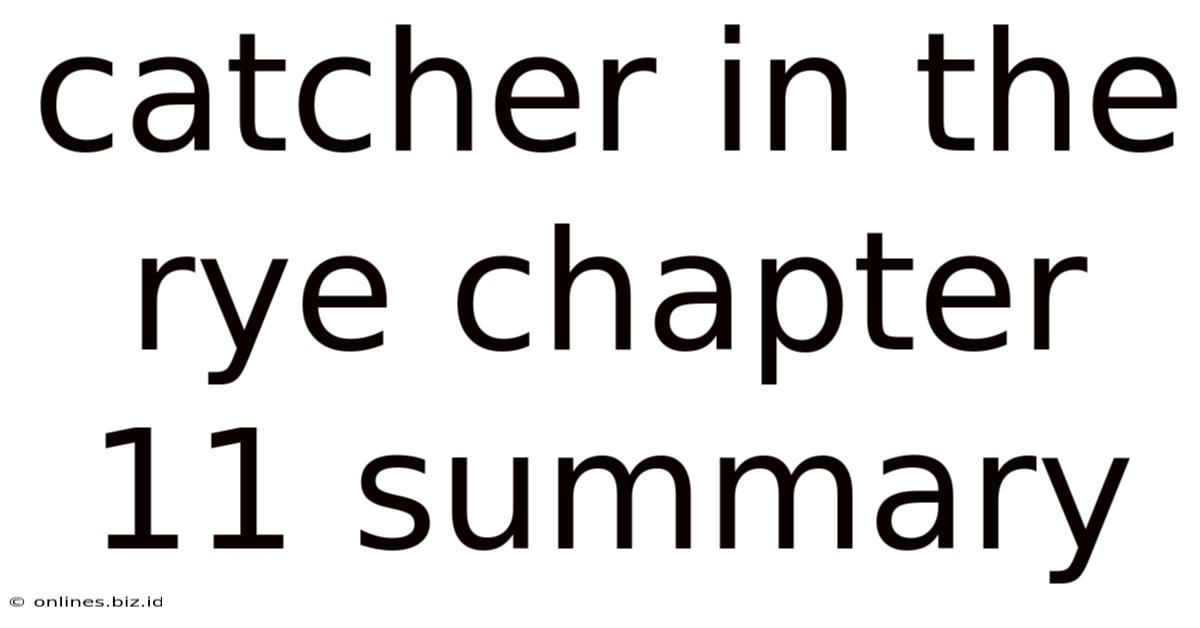 Catcher In The Rye Chapter 11 Summary