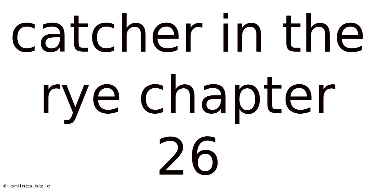 Catcher In The Rye Chapter 26