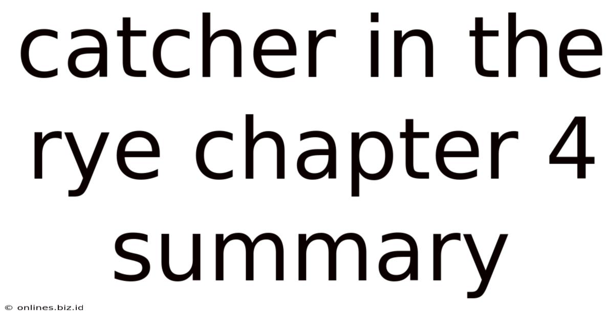 Catcher In The Rye Chapter 4 Summary