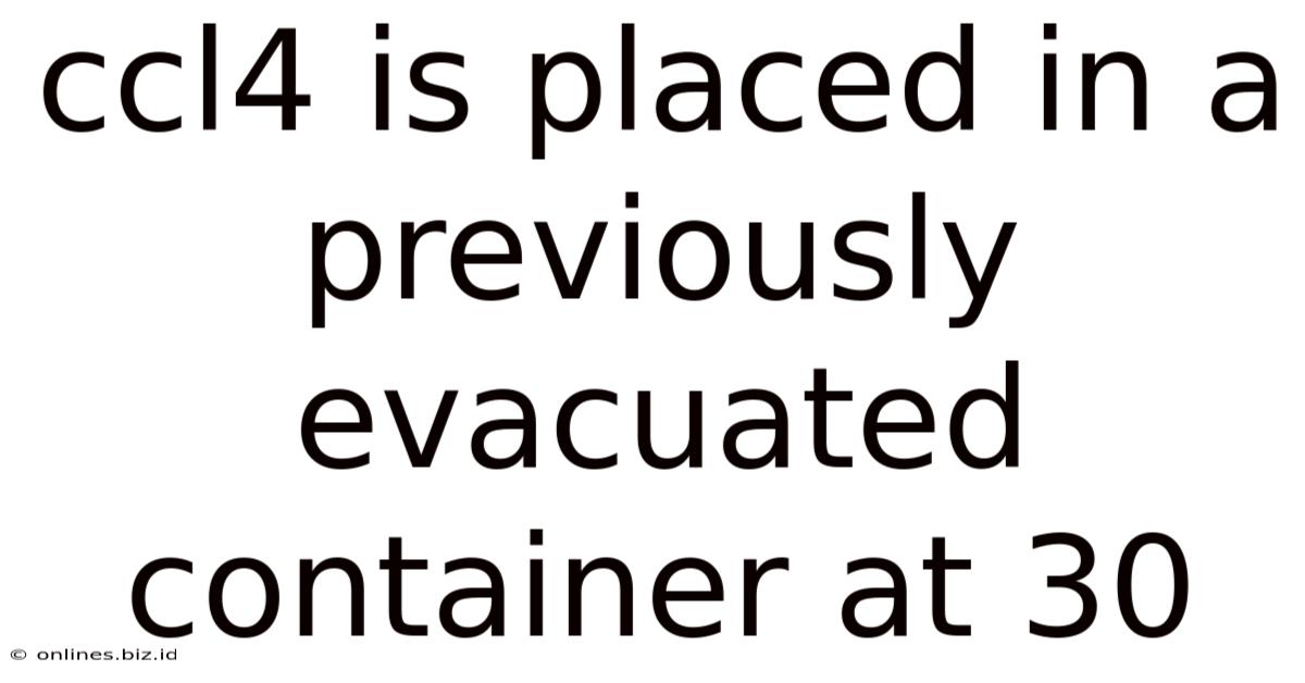 Ccl4 Is Placed In A Previously Evacuated Container At 30