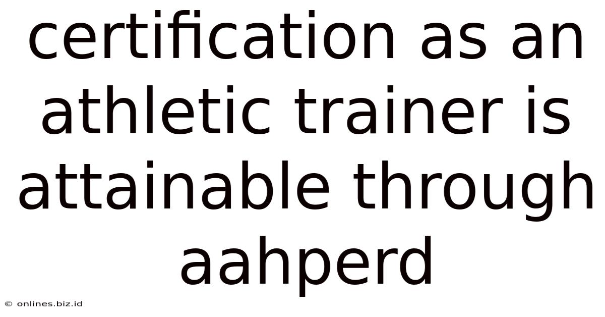 Certification As An Athletic Trainer Is Attainable Through Aahperd