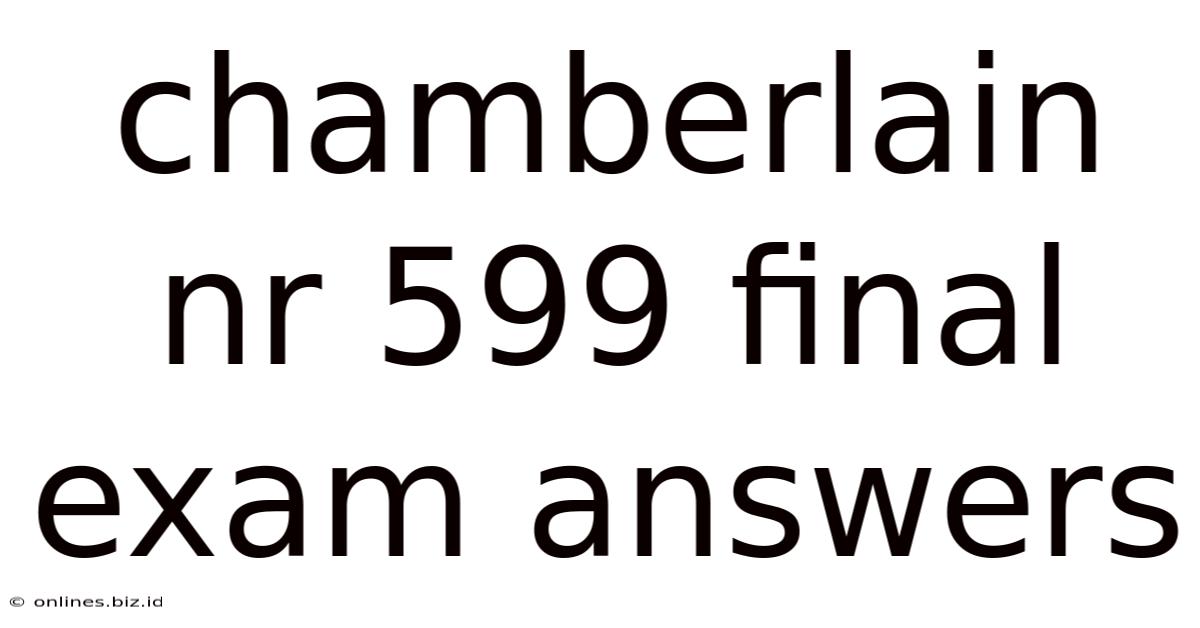 Chamberlain Nr 599 Final Exam Answers