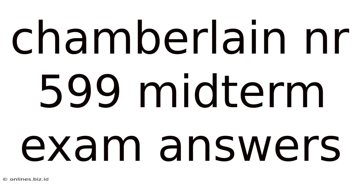 Chamberlain Nr 599 Midterm Exam Answers