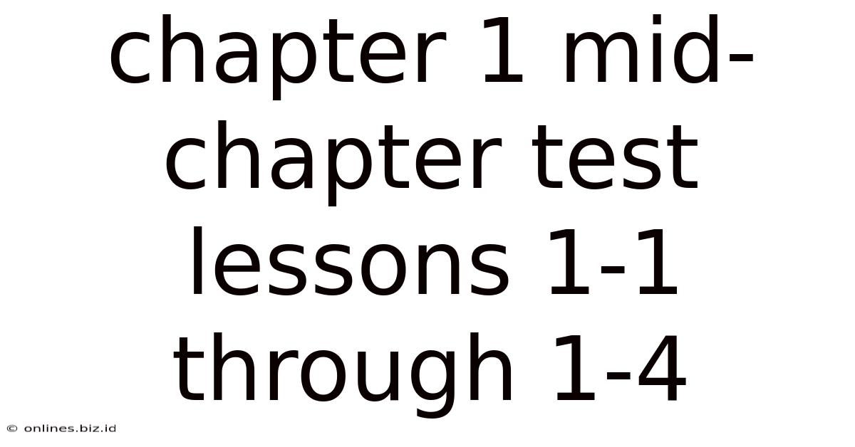 Chapter 1 Mid-chapter Test Lessons 1-1 Through 1-4