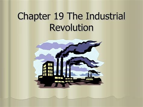 Chapter 19: The Industrial Revolution And Nineteenth-century Society Inquizitive