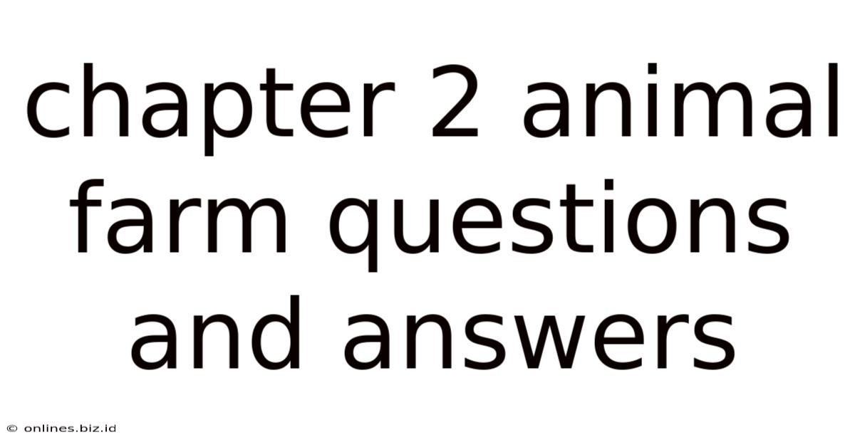 Chapter 2 Animal Farm Questions And Answers