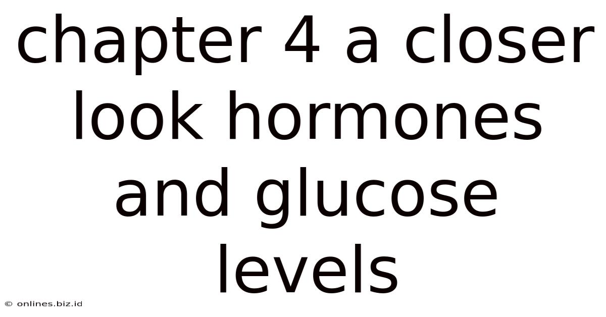 Chapter 4 A Closer Look Hormones And Glucose Levels