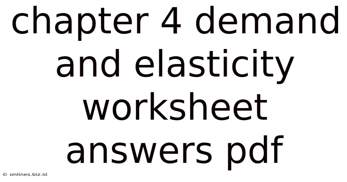 Chapter 4 Demand And Elasticity Worksheet Answers Pdf
