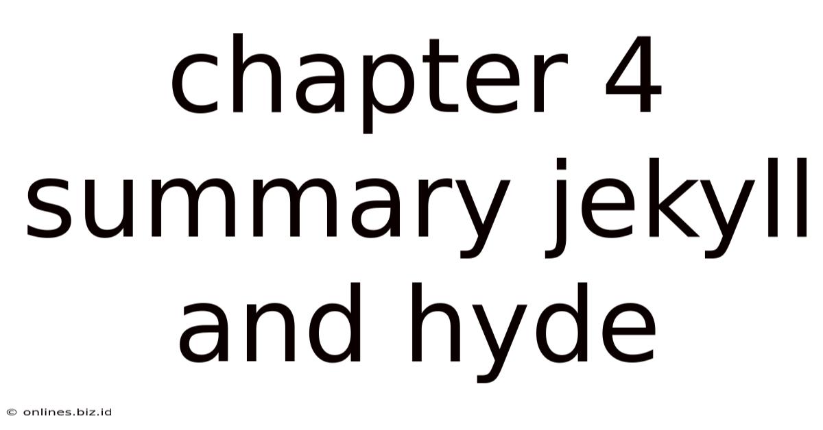 Chapter 4 Summary Jekyll And Hyde