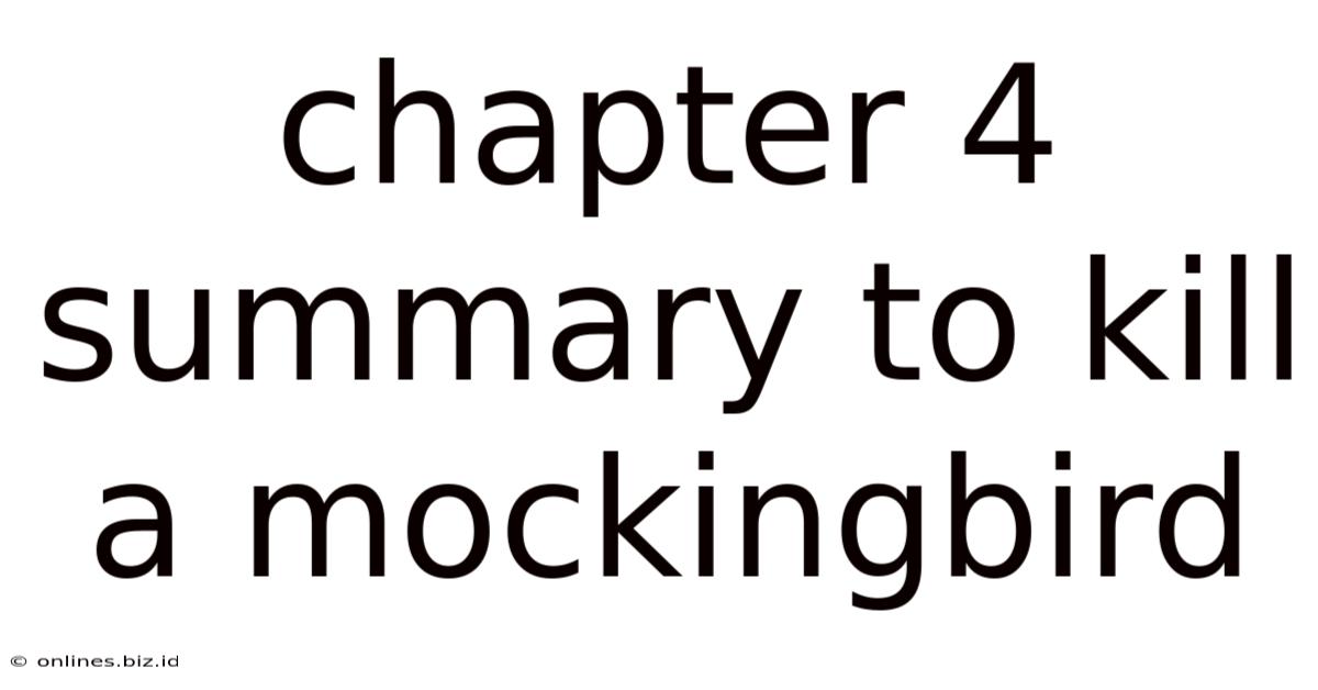 Chapter 4 Summary To Kill A Mockingbird