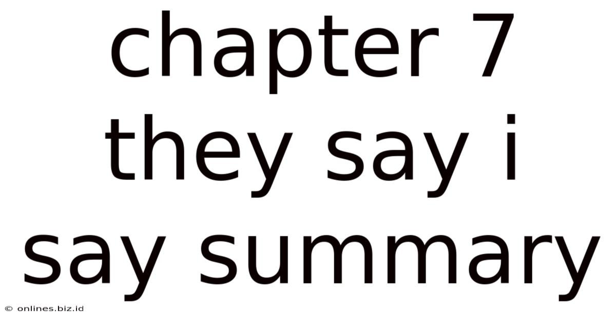 Chapter 7 They Say I Say Summary