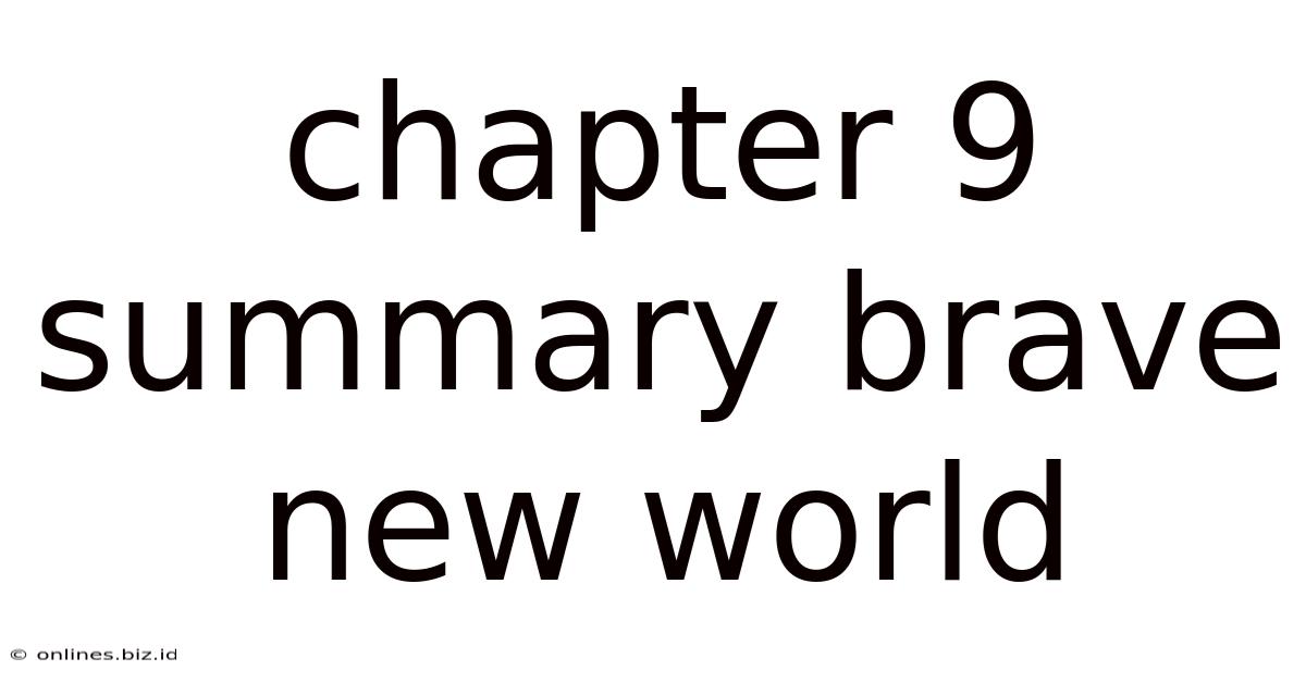 Chapter 9 Summary Brave New World