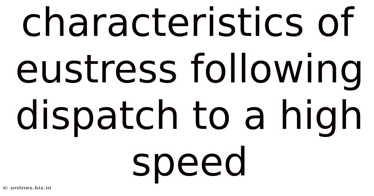 Characteristics Of Eustress Following Dispatch To A High Speed