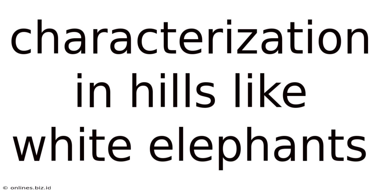 Characterization In Hills Like White Elephants