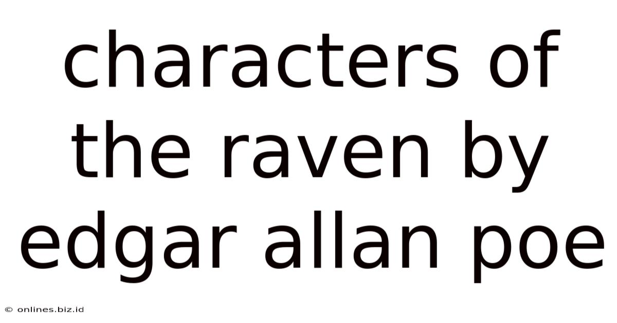 Characters Of The Raven By Edgar Allan Poe