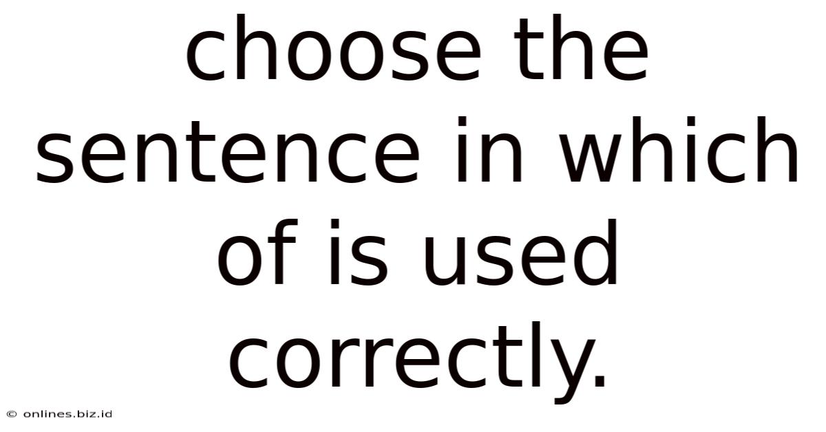 Choose The Sentence In Which Of Is Used Correctly.