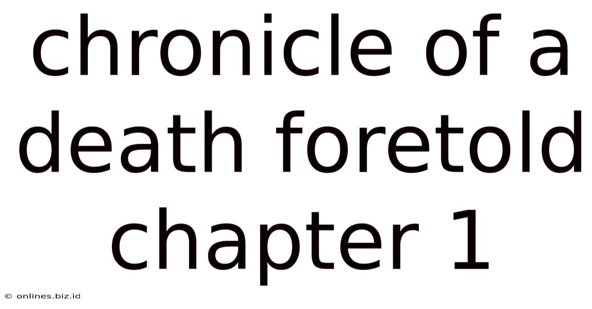 Chronicle Of A Death Foretold Chapter 1