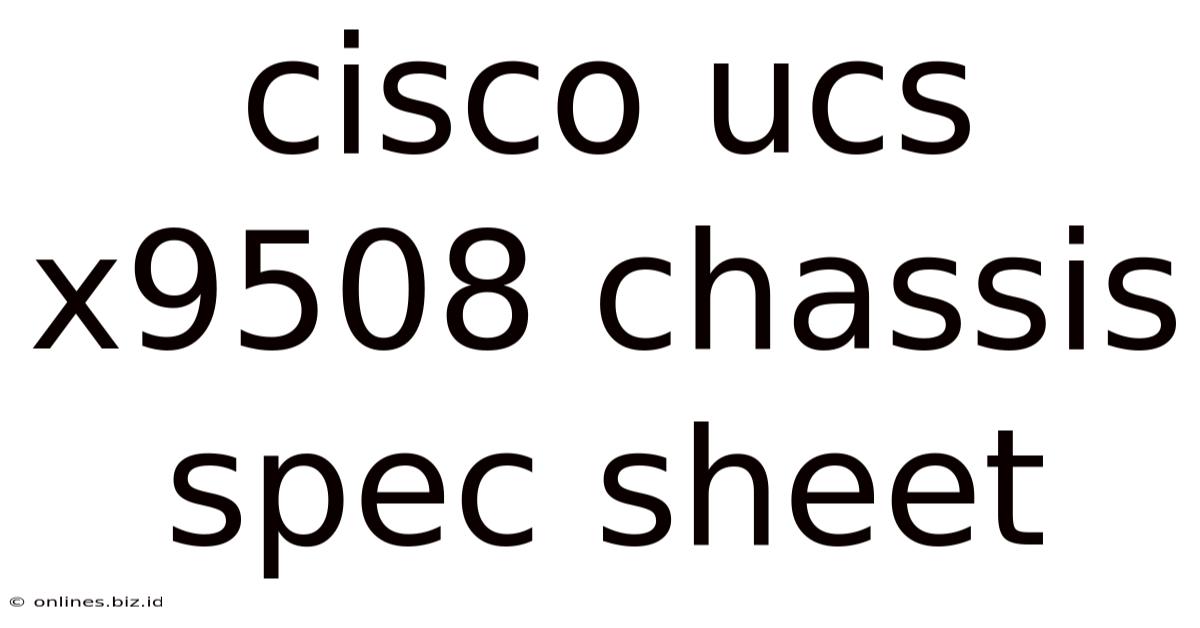 Cisco Ucs X9508 Chassis Spec Sheet