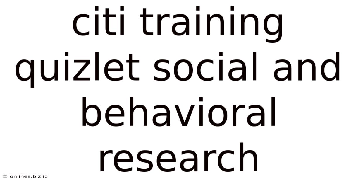 Citi Training Quizlet Social And Behavioral Research