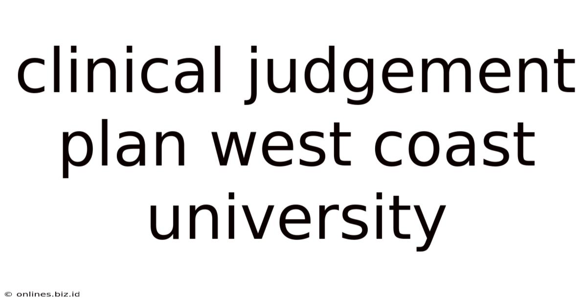 Clinical Judgement Plan West Coast University