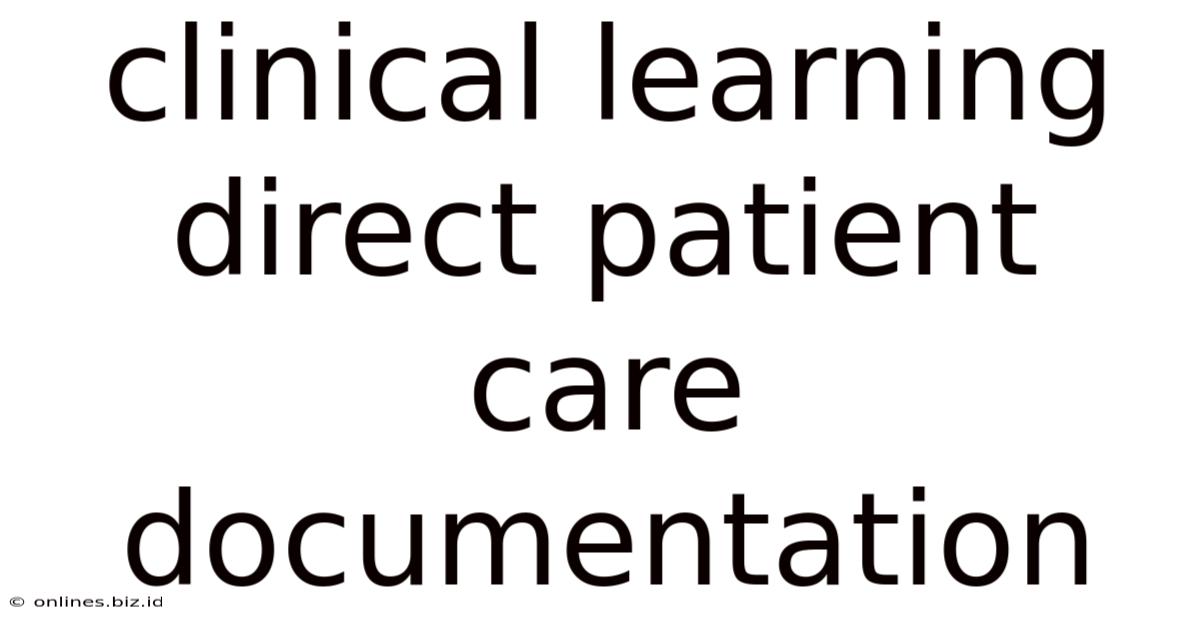 Clinical Learning Direct Patient Care Documentation