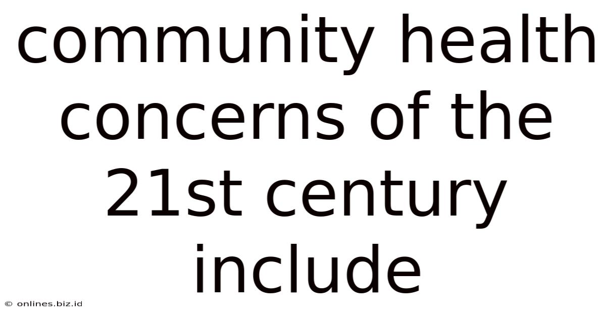 Community Health Concerns Of The 21st Century Include