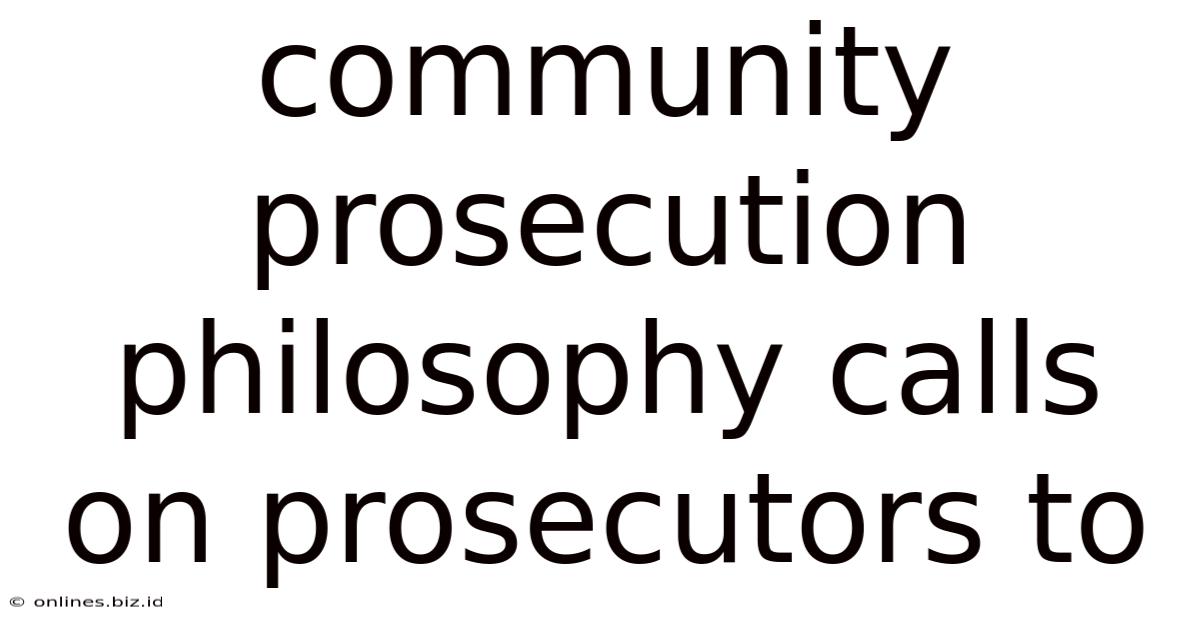 Community Prosecution Philosophy Calls On Prosecutors To