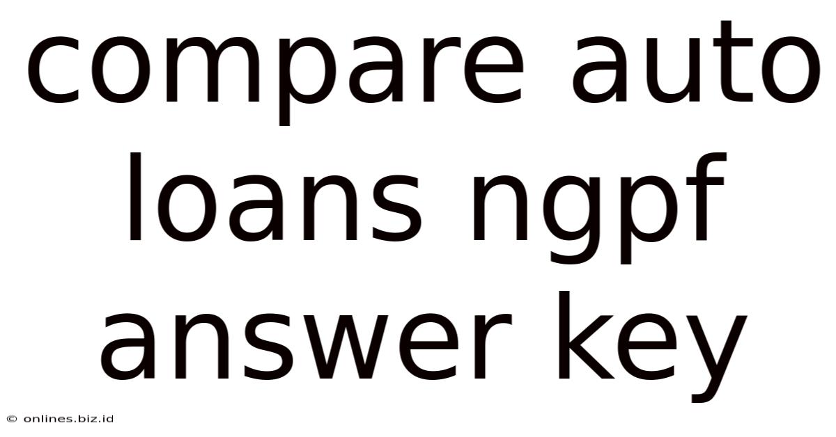 Compare Auto Loans Ngpf Answer Key