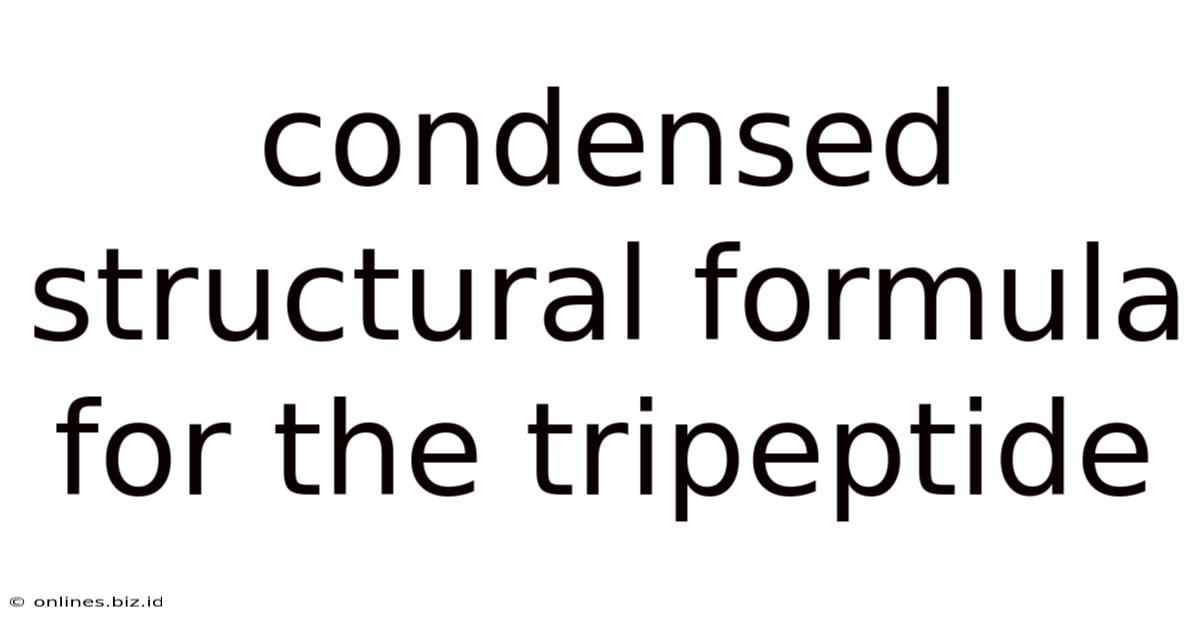 Condensed Structural Formula For The Tripeptide