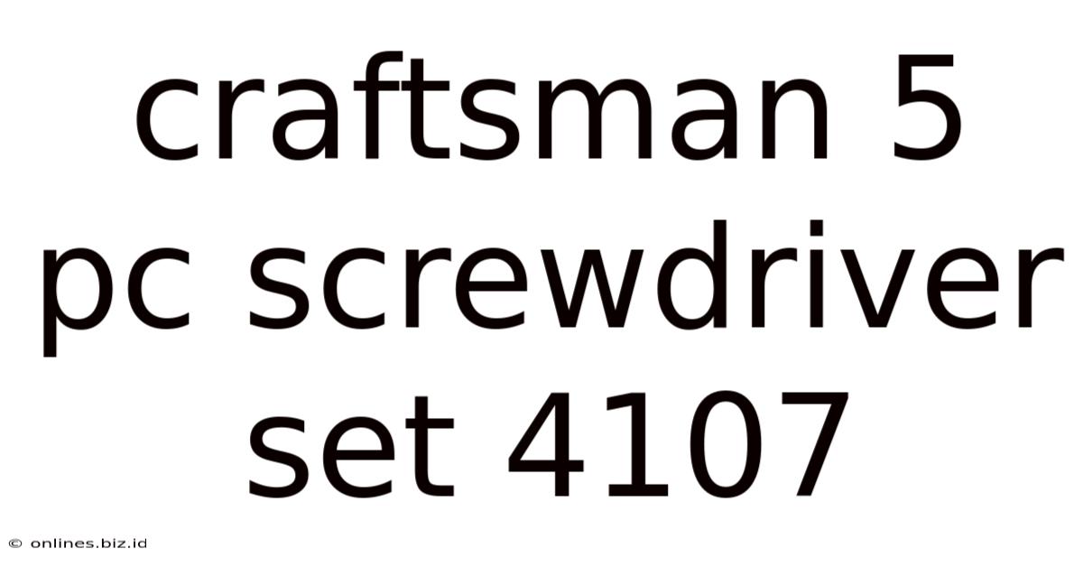 Craftsman 5 Pc Screwdriver Set 4107