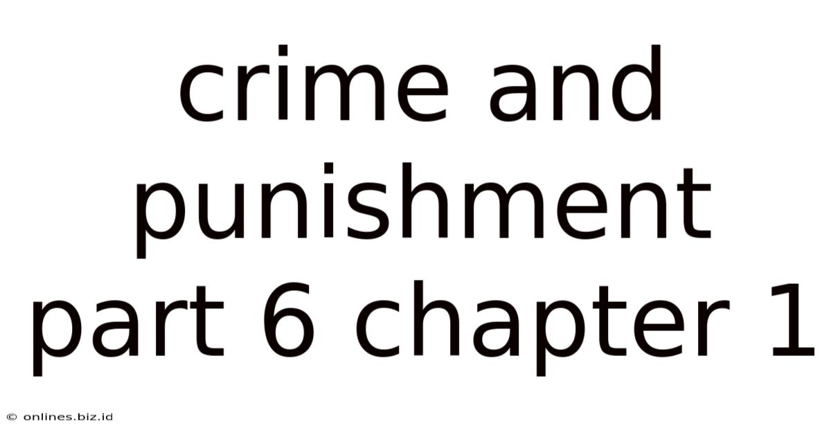 Crime And Punishment Part 6 Chapter 1