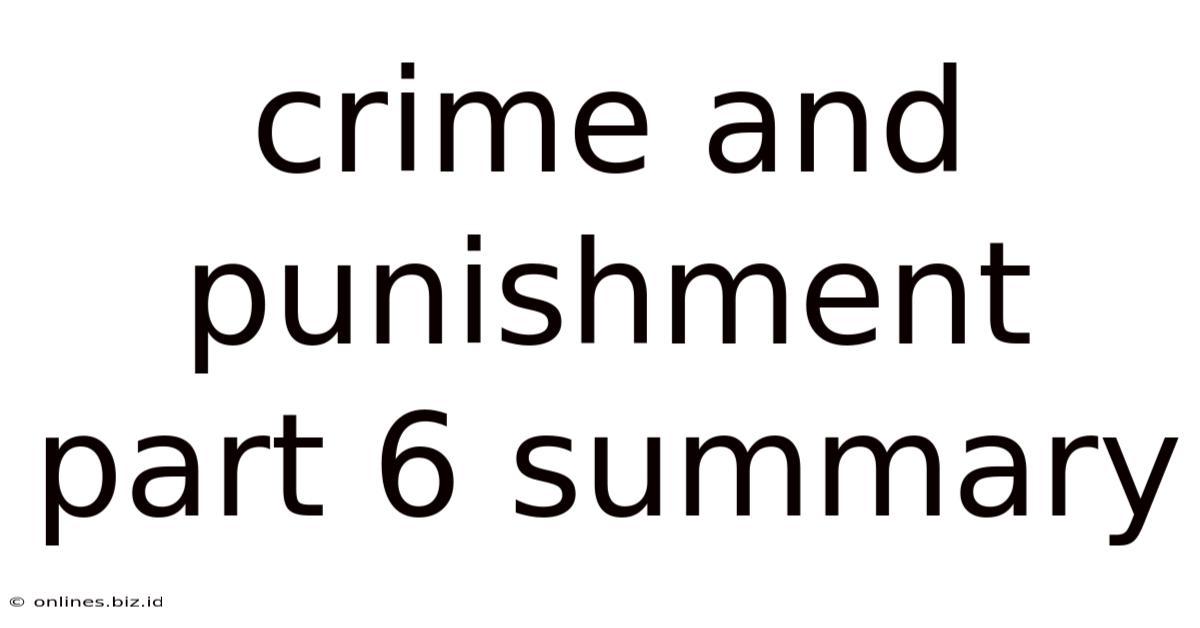Crime And Punishment Part 6 Summary