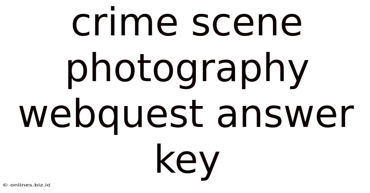 Crime Scene Photography Webquest Answer Key
