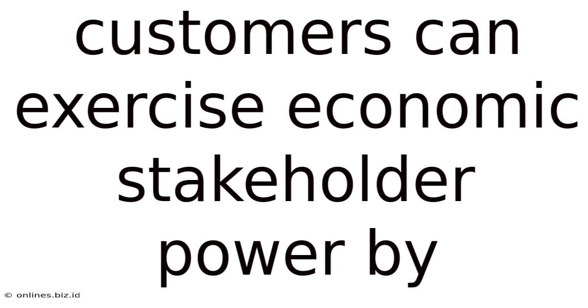 Customers Can Exercise Economic Stakeholder Power By
