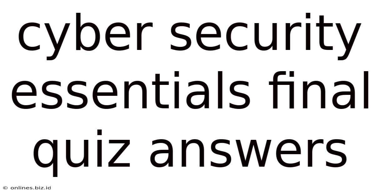 Cyber Security Essentials Final Quiz Answers