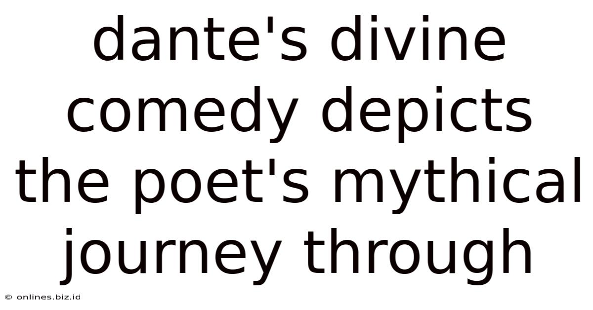 Dante's Divine Comedy Depicts The Poet's Mythical Journey Through