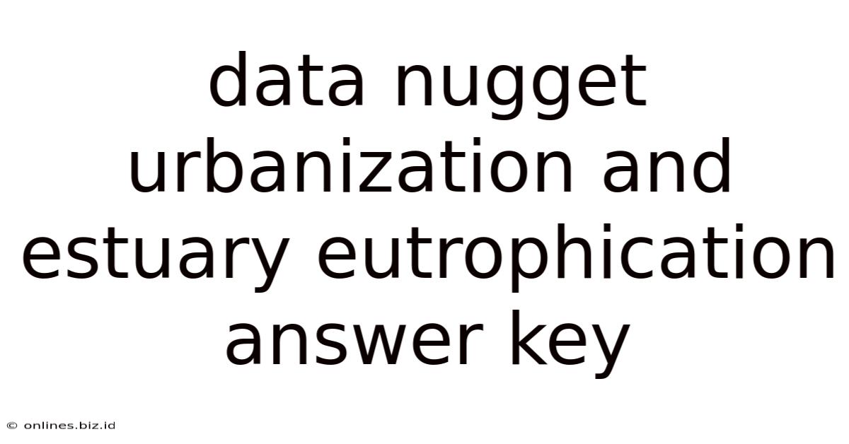 Data Nugget Urbanization And Estuary Eutrophication Answer Key