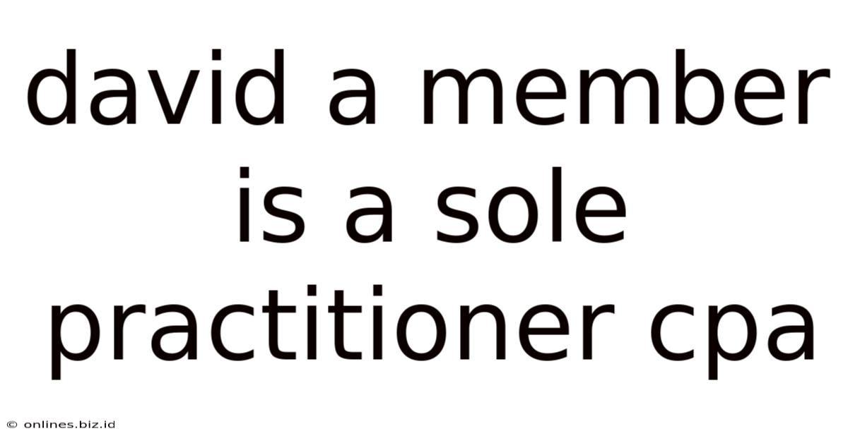 David A Member Is A Sole Practitioner Cpa
