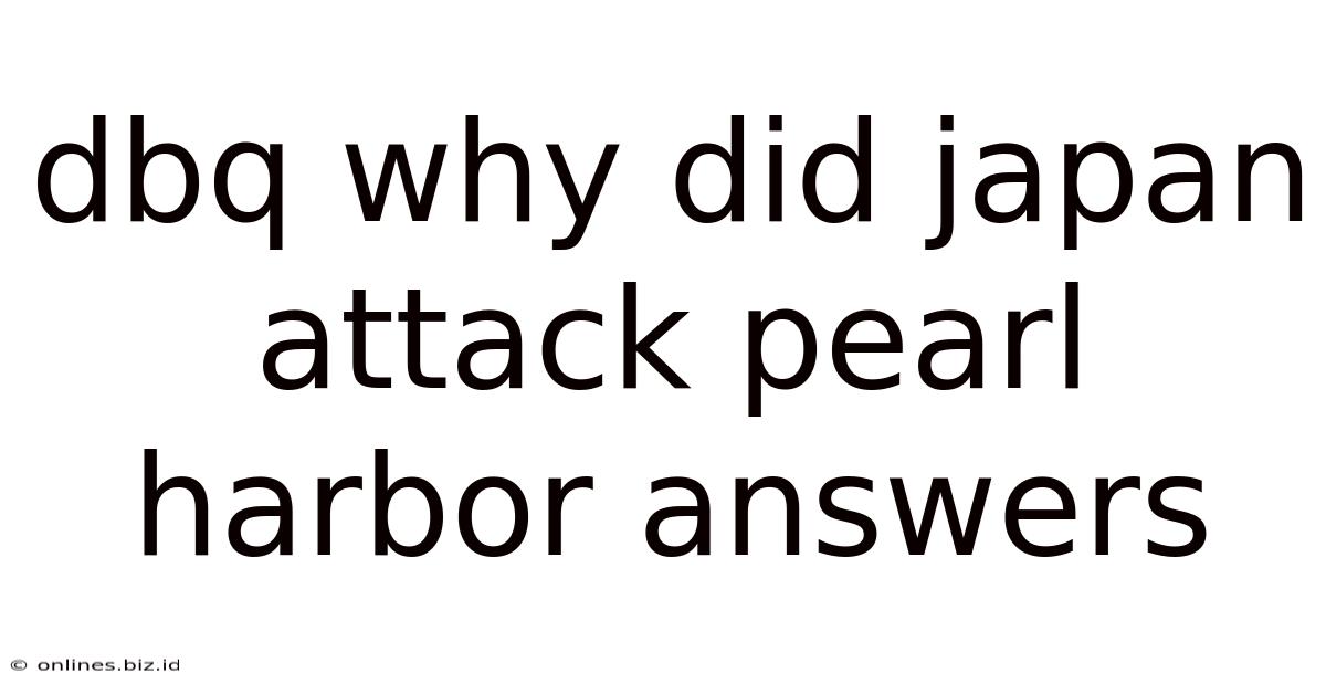 Dbq Why Did Japan Attack Pearl Harbor Answers
