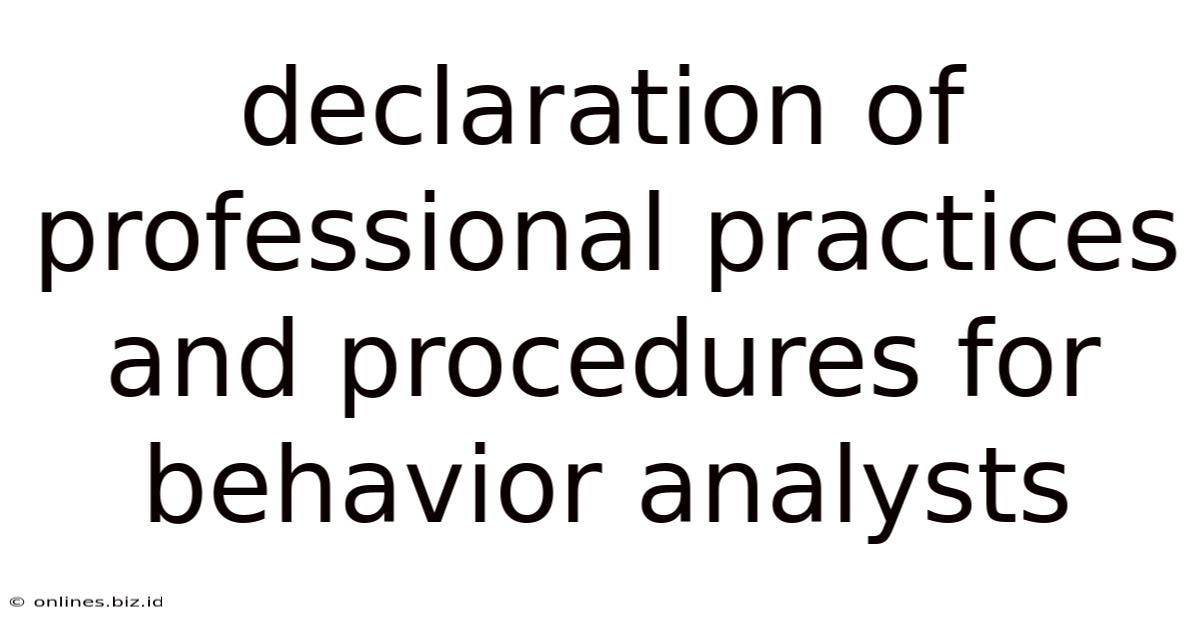 Declaration Of Professional Practices And Procedures For Behavior Analysts