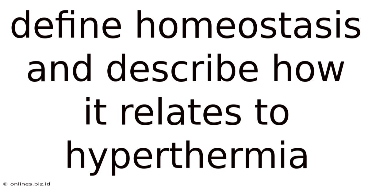 Define Homeostasis And Describe How It Relates To Hyperthermia