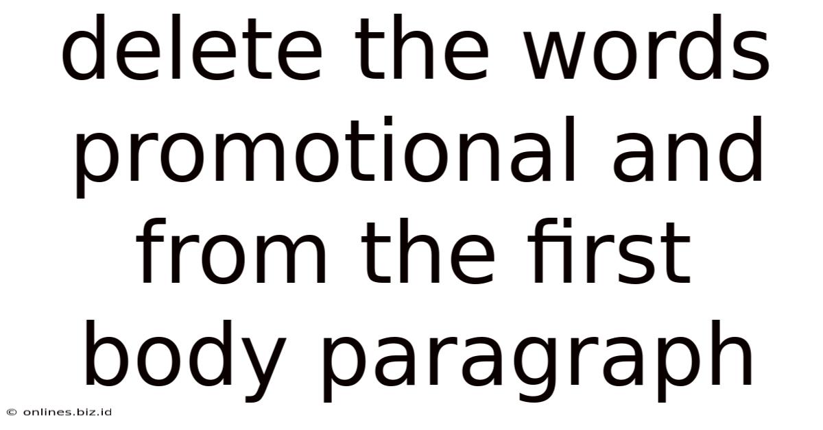 Delete The Words Promotional And From The First Body Paragraph
