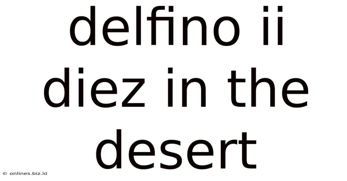 Delfino Ii Diez In The Desert