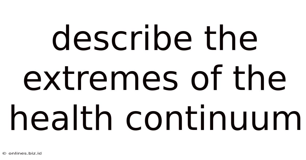 Describe The Extremes Of The Health Continuum