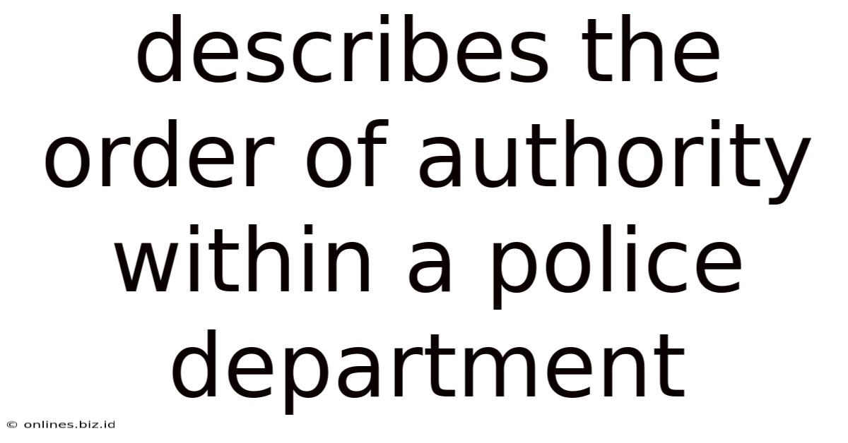 Describes The Order Of Authority Within A Police Department