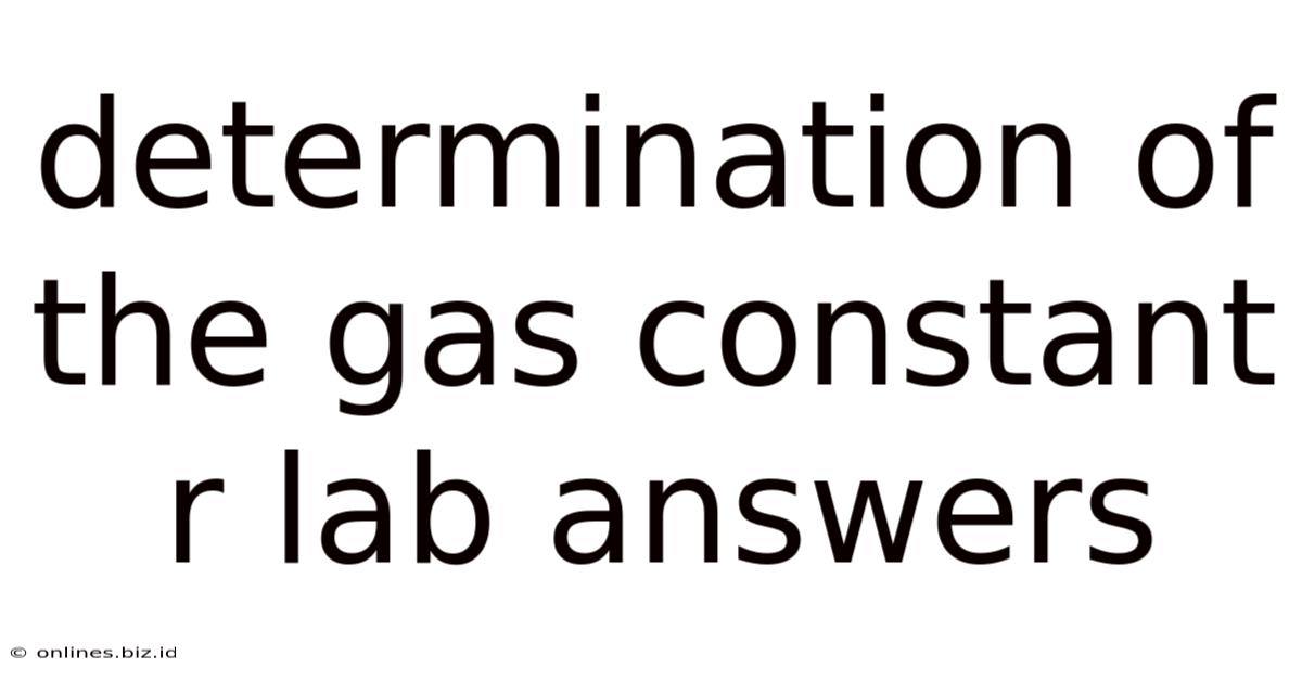 Determination Of The Gas Constant R Lab Answers